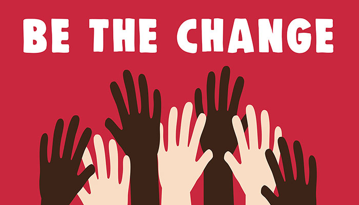 Illustration of multicultural hands and text reading "Be the change"